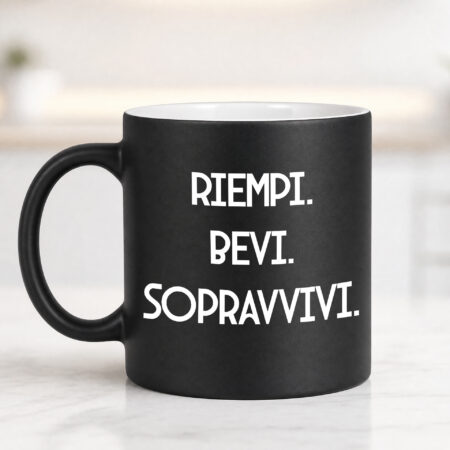 Tazza riempi bevi sopravvivi